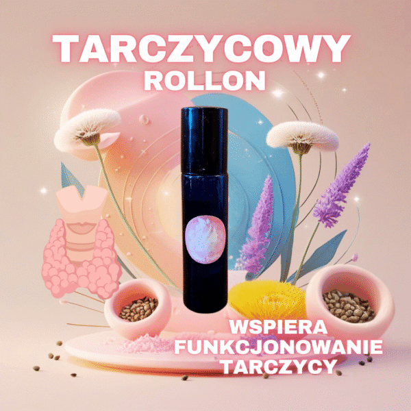Tarczycowy Rollon - holistyczne wsparcie tarczycy
