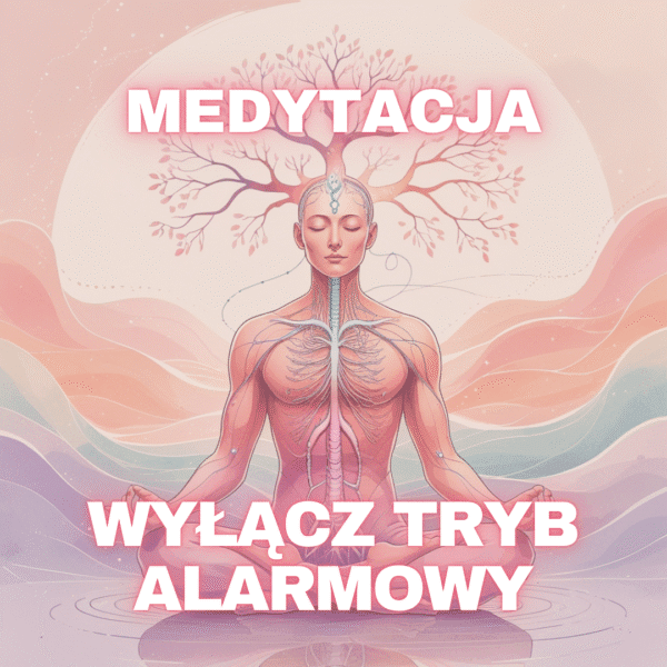 Wyłącz Tryb Alarmowy - Medytacja Prowadzona