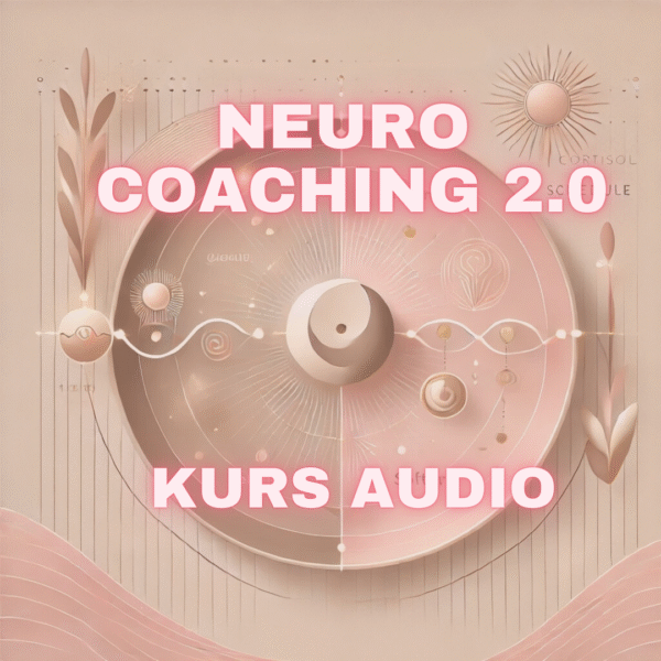 Neuro Coaching 2.0 - kurs audio do odsłuchu